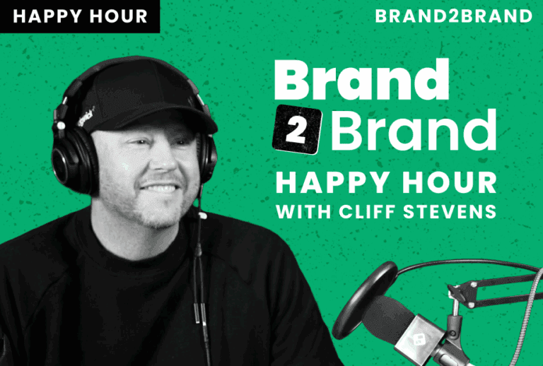 Brand2Brand Happy Hour with Cliff Stevens